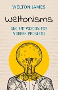 Cover-Bild zum Titel 'Weltonisms' von 'Welton James'