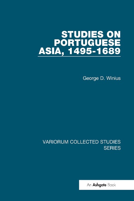 Studies on Portuguese Asia, 1495-1689 - George D. Winius