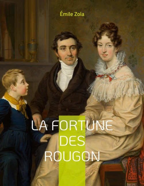 La Fortune des Rougon - Émile Zola