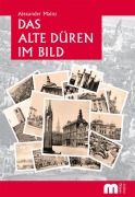 Cover-Bild zum Titel 'Das alte Düren im Bild' von 'Alexander Mainz'