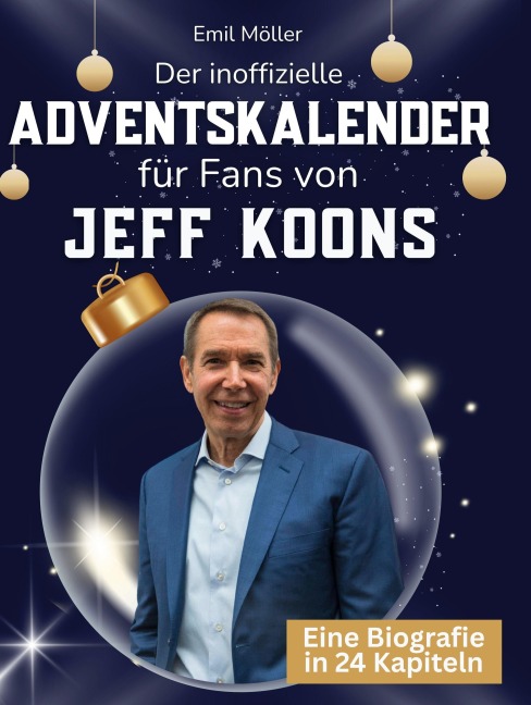 Der inoffizielle Adventskalender für Fans von Jeff Koons - Emil Möller