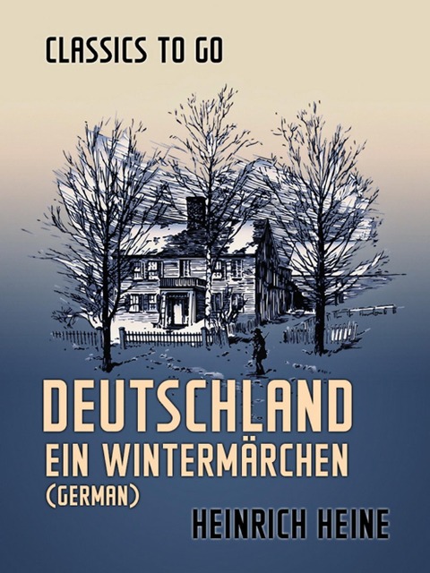 Deutschland Ein Wintermärchen (German) - Heinrich Heine