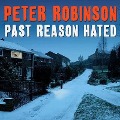 Cover-Bild zum Titel 'Past Reason Hated Lib/E: A Novel of Suspense' von 'Peter Robinson'