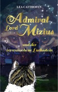 Cover-Bild zum Titel 'Admiral Lord Mizius und der verwunschene Luchsstein' von 'Lea Catthofen'