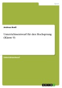 Cover-Bild zum Titel 'Unterrichtsentwurf für den Hochsprung (Klasse 9)' von 'Andreas Bonß'