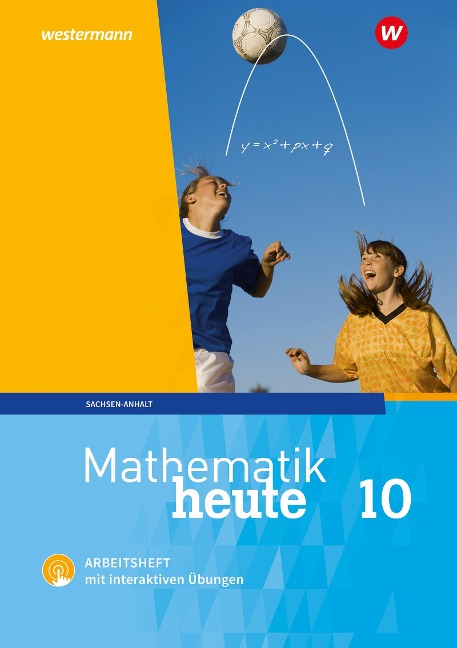 Mathematik heute 10. Arbeitsheft mit interaktiven Übungen. Sachsen-Anhalt - 