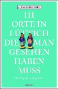 Cover-Bild zum Titel '111 Orte in Lüttich, die man gesehen haben muss' von 'Alexander Barth'