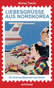 Cover-Bild zum Titel 'Liebesgrüße aus Nordkorea' von 'Morten Traavik'