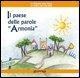 Cover-Bild zum Titel 'Il paese delle parole 'armonia'' von 'Daniela Poggiolini, Gabriella Spinosa'