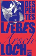 Cover-Bild zum Titel 'Liebes Arschloch' von 'Virginie Despentes'