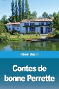 Contes de bonne Perrette - René Bazin