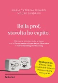 Cover-Bild zum Titel 'Bella prof, stavolta ho capito. Motivare e includere tutta la classe con la Comunicazione Aumentativa Alternativa e l'Universal Design for Learning' von 'Maria Caterina Minardi, Mauro Sandrini'