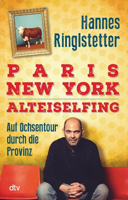 Paris. New York. Alteiselfing - Hannes Ringlstetter