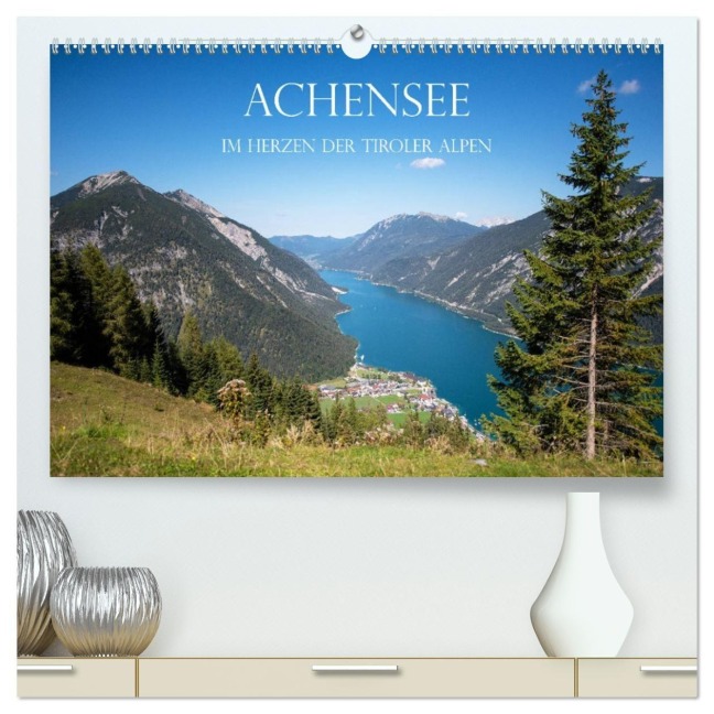 Achensee - im Herzen der Tiroler Alpen (hochwertiger Premium Wandkalender 2027 DIN A2 quer), Kunstdruck in Hochglanz - Stefanie Und Philipp Kellmann
