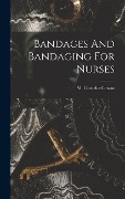 Cover-Bild zum Titel 'Bandages And Bandaging For Nurses' von 'M. Cordelia Cowan'