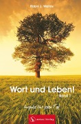 Wort und Leben! - Band 1 (Andachtsbuch) - Robin J. Malloy