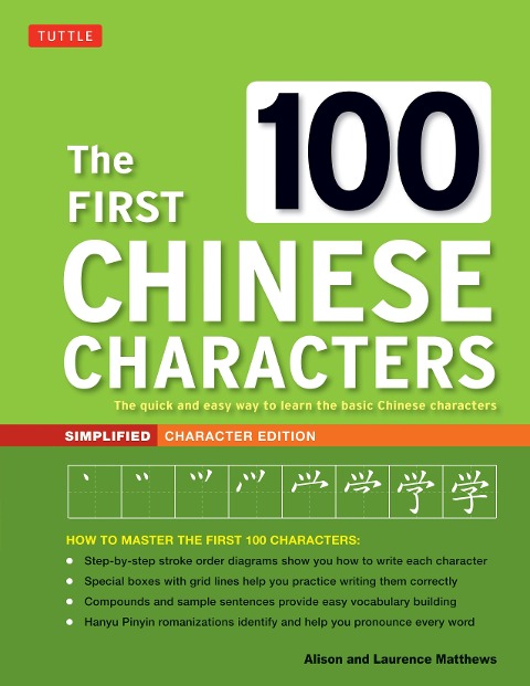 The First 100 Chinese Characters: Simplified Character Edition - Matthews, Alison Matthews