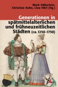 Cover-Bild zum Titel 'Generationen in spätmittelalterlichen und frühneuzeitlichen Städten (ca. 1250-1750)' von ''