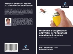 Cover-Bild zum Titel 'Insecticide-ontgiftende enzymen in Periplaneta americana Linnaeus' von 'Hafiz Muhammad Tahir, Raheela Mustafa'