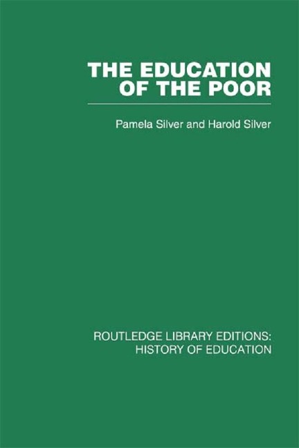 The Education of the Poor - Pamela Silver, Harold Silver
