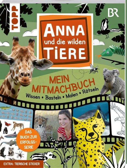 Anna und die wilden Tiere - Mein Mitmachbuch - Wissen - Basteln - Malen - Rätseln - 