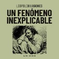 Cover-Bild zum Titel 'Un fenómeno inexplicable' von 'Leopoldo Lugones'