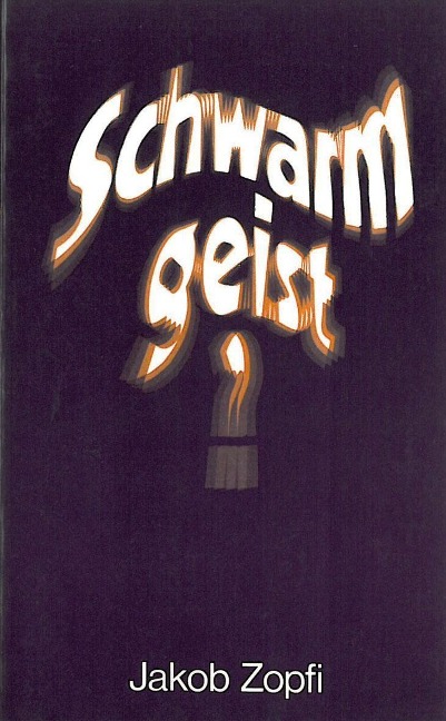 Schwarmgeist? - Jakob Zopfi