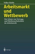 Cover-Bild zum Titel 'Arbeitsmarkt und Wettbewerb' von 'Volker Rieble'
