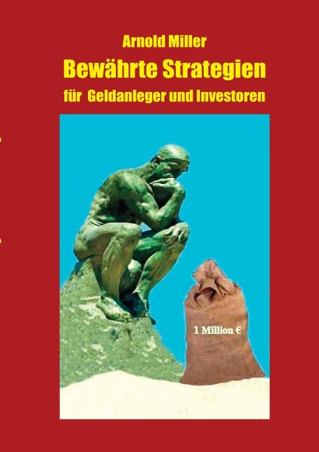 Bewährte Strategien für Geldanleger und Investoren - Arnold Miller