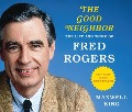 Cover-Bild zum Titel 'The Good Neighbor: The Life and Work of Fred Rogers' von 'Maxwell King'