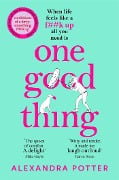 Cover-Bild zum Titel 'One Good Thing' von 'Alexandra Potter'
