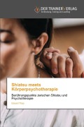 Cover-Bild zum Titel 'Shiatsu meets Körperpsychotherapie' von 'Eduard Tripp'