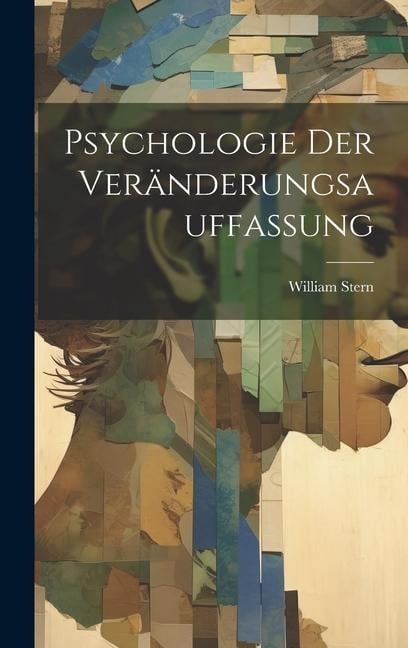 Psychologie Der Veränderungsauffassung - William Stern