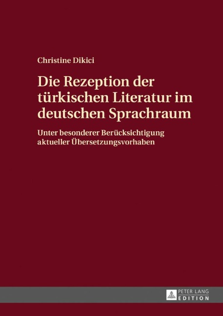 Die Rezeption der türkischen Literatur im deutschen Sprachraum - Christine Dikici