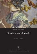 Cover-Bild zum Titel 'Goethe's Visual World' von 'Pamela Currie'
