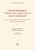 Cover-Bild zum Titel 'Graziolo Bambaglioli, «Trattato delle volgari sentenze sopra le virtù morali». Commento e volgarizzamento Riccardiano. Ipotesi di edizione critica. Ediz. anast.' von 'Gianluigi Galeotti'