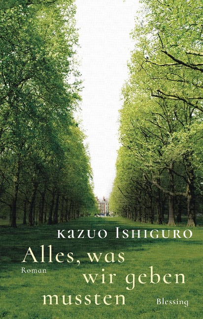 Alles, was wir geben mussten - Kazuo Ishiguro