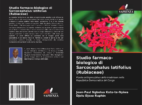 Studio farmaco-biologico di Sarcocephalus latifolius (Rubiaceae) - Jean-Paul Ngbolua Koto-Te-Nyiwa, Djolu Djoza Ruphin