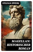 Cover-Bild zum Titel 'Magellan: Historischer Roman' von 'Stefan Zweig'