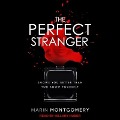 The Perfect Stranger Lib/E - Marin Montgomery
