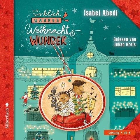 Ein wirklich wahres Weihnachtswunder - Isabel Abedi, Sarah Schüddekopf