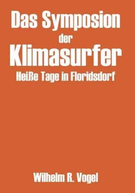 Das Symposion der Klimasurfer - Wilhelm R. Vogel