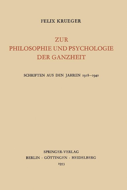 Zur Philosophie und Psychologie der Ganzheit - Felix Krueger