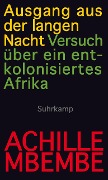 Ausgang aus der langen Nacht - Achille Mbembe