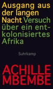 Cover-Bild zum Titel 'Ausgang aus der langen Nacht' von 'Achille Mbembe'