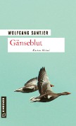 Cover-Bild zum Titel 'Gänseblut' von 'Wolfgang Santjer'