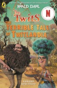 Cover-Bild zum Titel 'The Twits: The Terrible Tale of Twitlandia' von 'Roald Dahl, Sam Hay'