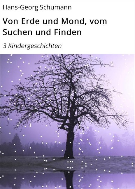 Von Erde und Mond, vom Suchen und Finden - Hans-Georg Schumann