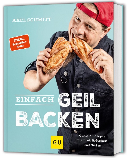 Einfach geil Backen - Axel Schmitt