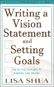Cover-Bild zum Titel 'Writing a Vision Statement And Setting Goals' von 'Lisa Shea'